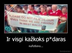 Ir visgi kažkoks p*daras - nufotkino...