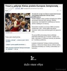 Ir.. - dužo visos viltys