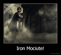 Iron Mociute! - 