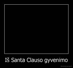 Iš Santa Clauso gyvenimo - 