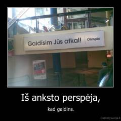 Iš anksto perspėja, - kad gaidins.