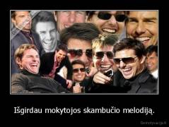 Išgirdau mokytojos skambučio melodiją. - 