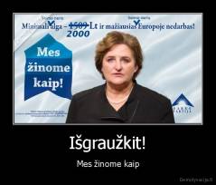 Išgraužkit! - Mes žinome kaip