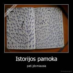 Istorijos pamoka - pati įdomiausia