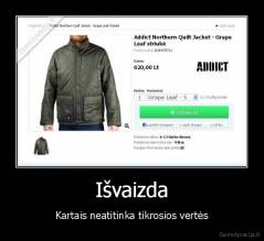 Išvaizda - Kartais neatitinka tikrosios vertės