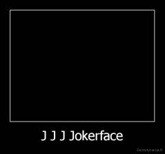 J J J Jokerface - 