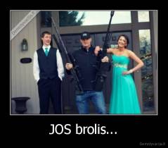 JOS brolis... - 