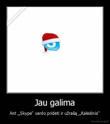 Jau galima - Ant ,,Skype'' vardo pridėti ir užrašą ,,Kalėdinis''