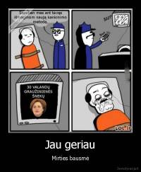 Jau geriau - Mirties bausmė