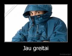 Jau greitai - 