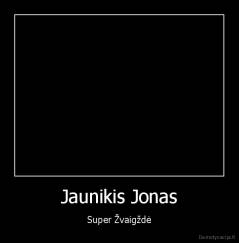 Jaunikis Jonas - Super Žvaigždė