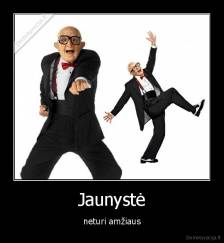 Jaunystė - neturi amžiaus