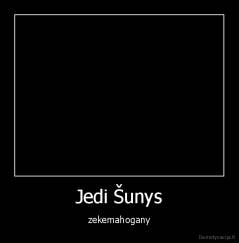 Jedi Šunys - zekemahogany