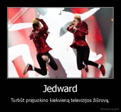 Jedward - Turbūt prajuokino kiekvieną televizijos žiūrovą.