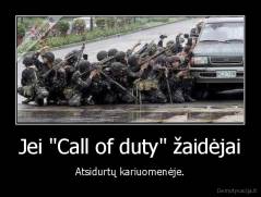 Jei "Call of duty" žaidėjai - Atsidurtų kariuomenėje.