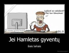 Jei Hamletas gyventų - šiais laikais