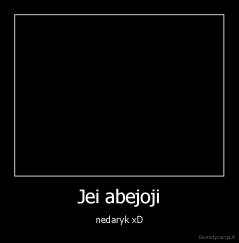 Jei abejoji - nedaryk xD