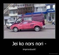 Jei ko nors nori - - improvizuok!