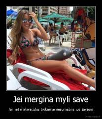 Jei mergina myli save - Tai net ir akivaizdūs trūkumai nesumažins jos žavesio