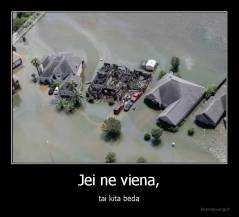 Jei ne viena, - tai kita bėda