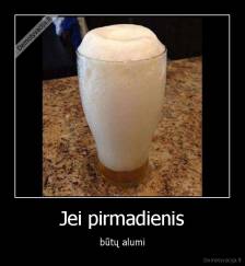 Jei pirmadienis - būtų alumi