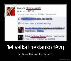 Jei vaikai neklauso tėvų - Jie tikrai klausys facebook'o