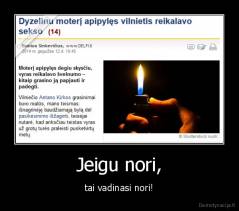 Jeigu nori, - tai vadinasi nori!