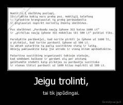 Jeigu trolinti, - tai tik įspūdingai.