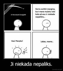 Ji niekada nepaliks. - 