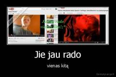 Jie jau rado - vienas kitą