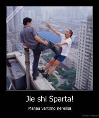 Jie shi Sparta! - Manau vertimo nereikia