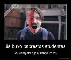 Jis buvo paprastas studentas - Kol vieną dieną jam įkando lenkas