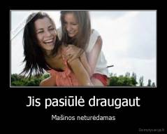 Jis pasiūlė draugaut - Mašinos neturėdamas