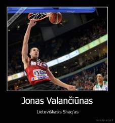 Jonas Valančiūnas - Lietuviškasis Shaq'as