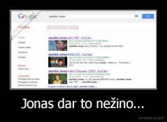 Jonas dar to nežino... - 