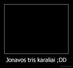 Jonavos tris karaliai ;DD - 