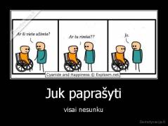 Juk paprašyti - visai nesunku