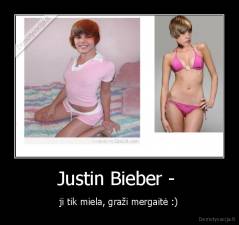 Justin Bieber -  - ji tik miela, graži mergaitė :)