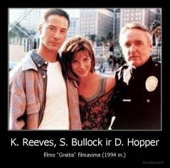 K. Reeves, S. Bullock ir D. Hopper - filmo "Greitis" filmavime (1994 m.)