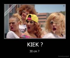 KIEK ? - 30 cm ? 