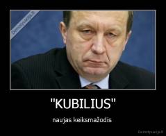 "KUBILIUS" - naujas keiksmažodis 