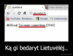 Ką gi bedaryt Lietuvėlėj.. - 