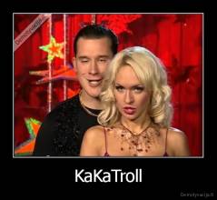 KaKaTroll - 