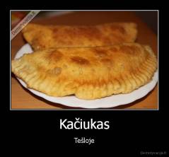 Kačiukas - Tešloje