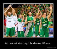 Kai Lietuviai laimi  taip ir facebookas lūžta nuo  - 