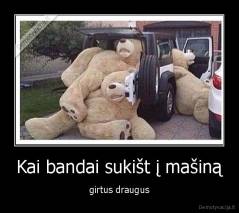 Kai bandai sukišt į mašiną - girtus draugus