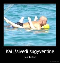 Kai išsivedi sugyventine - pasiplaukiot