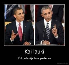 Kai lauki - Kol padavėja tave pastebės