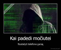 Kai padedi močiutei - Nustatyti telefone garsą