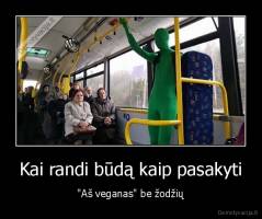 Kai randi būdą kaip pasakyti - "Aš veganas" be žodžių